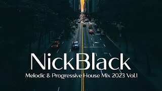 Melodic &amp; Progressive House Mix by Nick Black (2023) Vol.1