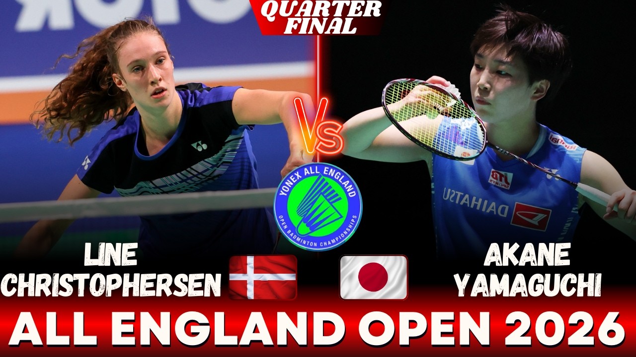 Line CHRISTOPHERSEN (DEN) VS Akane YAMAGUCHI (JPN) | ALL ENGLAND OPEN 2026 Badminton