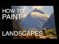 How To Paint Landscapes: EPISODE SIX - New Zealand Mountain Scenes