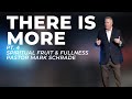 There is More - Part 4 - Pastor Mark Schrade