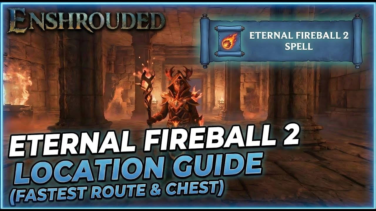Enshrouded: How to Get Eternal Fireball II (Quick Guide - Eternal Fireball 2)