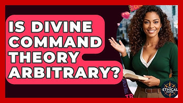 Is Divine Command Theory Arbitrary? - The Ethical Compass
