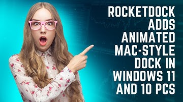 RocketDock Adds Animated Mac-style dock in Windows 11 and 10 PCs