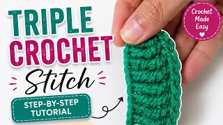 Triple Crochet Stitch Tutorial for Beginners | Easy Crochet Lesson