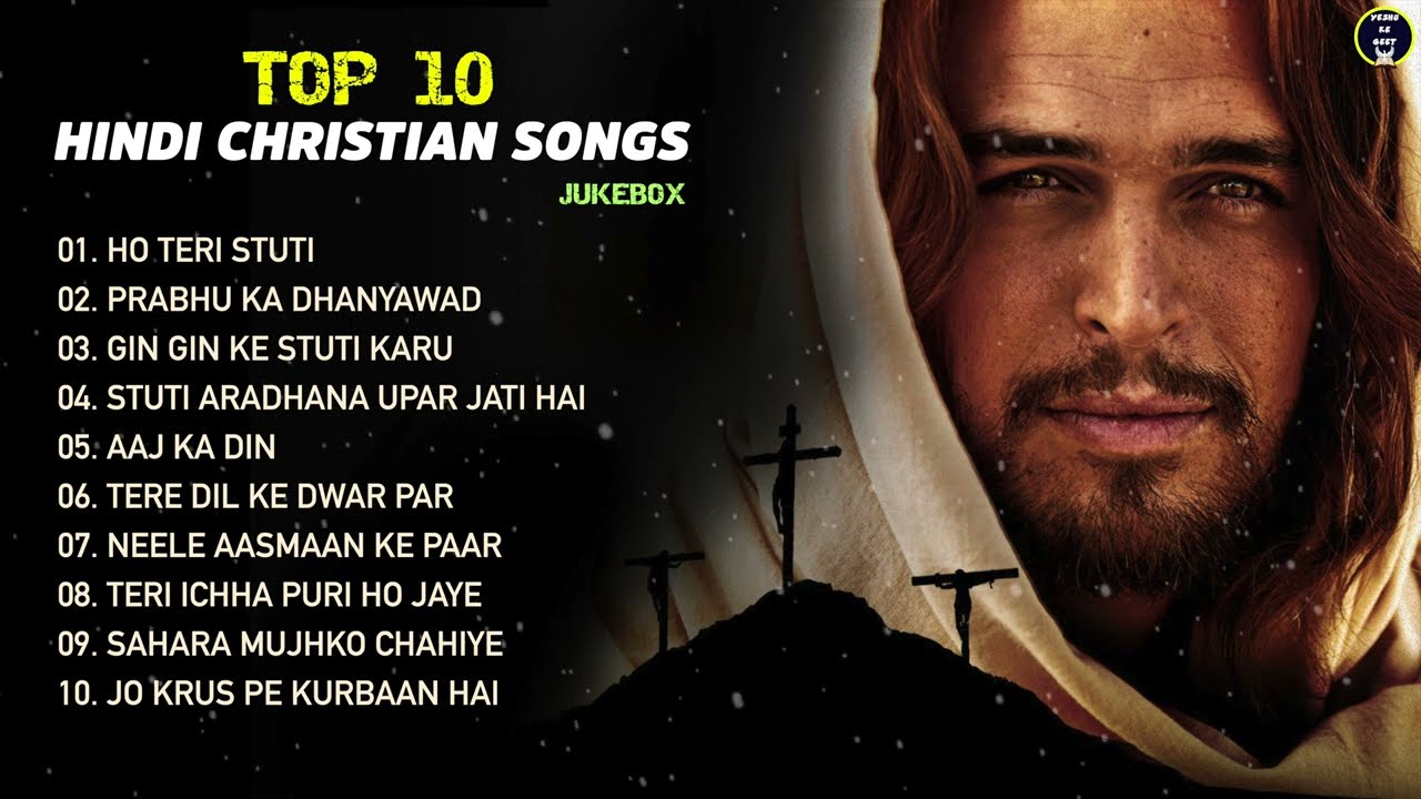 Best of Hindi Christian Songs  New Hindi Praise and Worship Songs Top 10 Collection  Yeshu Ke Geet