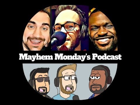 Mayhem Monday's Podcast #10 12/17/18 Mayhem Monday's Podcast #10 12/17/18