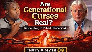 Are Generational Curses Real? (Responding to Robert Henderson) | That’s a Myth 09