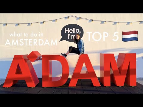 TOP 5 THINGS TO DO IN AMSTERDAM 🇳🇱