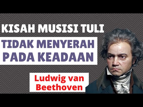 Ludwig van Beethoven | Musisi Tuli yang Tidak Pernah Menyerah