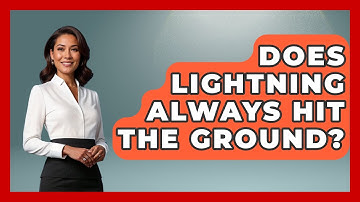 Does Lightning Always Hit The Ground? - Weather Watchdog