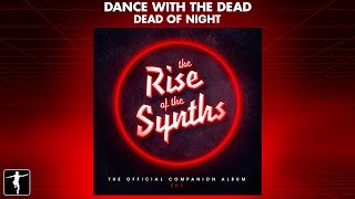 Dance With The Dead - Dead Of Night - The Rise of The Synths EP 1  (Official Video) chords