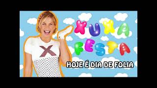 Hoje É Dia De Folia Xuxa Festa - Versao Alternativa