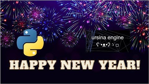 Happy New Year Fireworks in Python With Ursina Engine