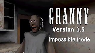 Granny Version 1.5 In Impossible Mode | NC Gameplay