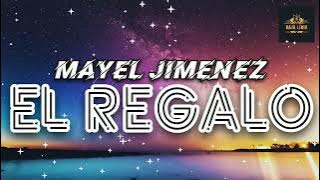 El Regalo - Mayel Jimenez - Lirik   English Translate