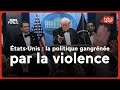 États-Unis : la politique gangrénée par la violence