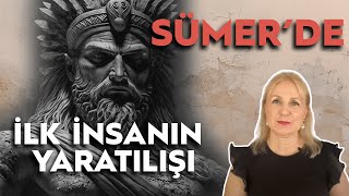 Sümerde İlk İnsanın Yaratılışı Enkinin Hatası