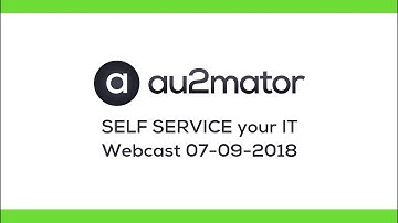 WEBCAST - Self Service your IT with au2mator