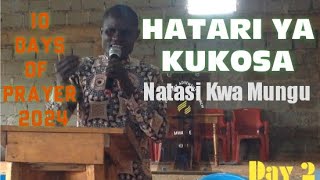 HATARI YA KUKOSA NAFASI KWA MUNGU|| 10 DAYS OF PRAYER|| Day 2