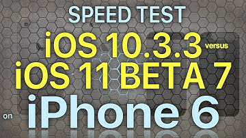 iPhone 6 Speed Test iOS 10.3.3 vs iOS 11 Beta 7 / Public Beta 6 Build 15A5362a