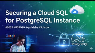 Securing a Cloud SQL for PostgreSQL Instance | #GSP920 |#qwiklabs |#Solution