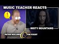 Music Teacher Reacts: PETER HOLLENS & TIM FOUST - Misty Mountains