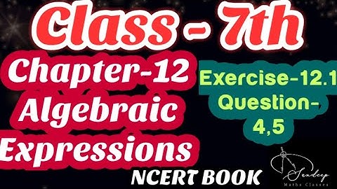 Class-7th/Mathematics/Chapter-12/Algebraic Expressions/Exercise-12.1/Ques.4,5/NCERT