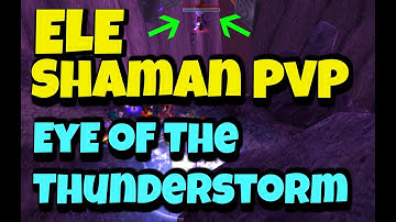 WoW 8.0.1 BFA Pre Patch | Elemental Shaman PvP Eye Of The Thunderstorm