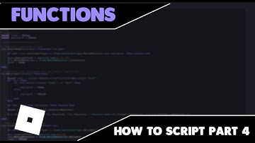 Part 4 Functions - How To Script In Roblox