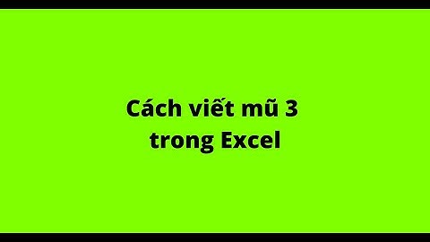 Cách viết mũ 3 trong Excel