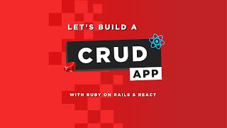 Let's build a CRUD app with Ruby on Rails and React.js - Part 2