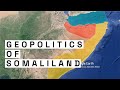 What is somaliland  the geopolitics of somaliland