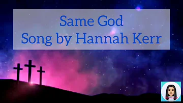 Hannah Kerr//Same God with lyrics//