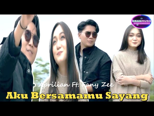 Aprilian Ft  Fany Zee Aku Bersamamu Sayang Karaoke Version by DRAN MUSIC class=