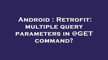 Android : Retrofit: multiple query parameters in @GET command?