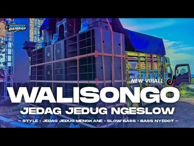 DJ WALISONGO JEDAG JEDUG NGESLOW MENGKANE VIRALL TIKTOK • BONGOBARBAR class=