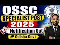 OSSC SPECIALIST POST 2025 | OSCC CGL 2025 | OSSC CGL | New Vacancy OSSC