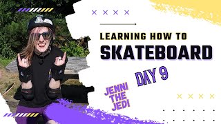 Learning How to Skateboard - Day 9