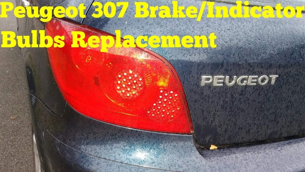 How To Replace Peugeot 307 Brake/indicator Bulbs YouTube