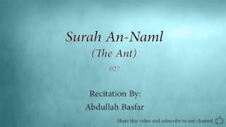 Surah An Naml The Ant   027   Abdullah Basfar   Quran Audio