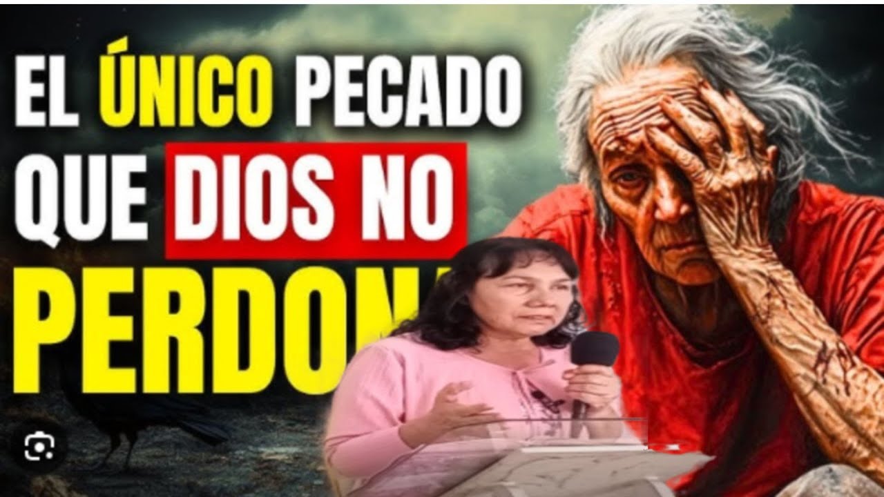 ¨El único pecado que jamas Dios no perdona¨