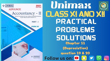 Unimax class 11 (Depreciation) account chapter 11 question no. 19 & 20  practical problems solution