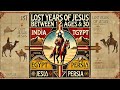 JESUS Between The Age Of 12 And 30 The Lost Years Of Jesus JESUS Between The Age Of 12 And 30 The Lost Years Of Jesus