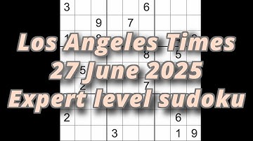 Sudoku solution – Los Angeles Times 27 June 2025 Expert level