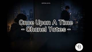 Once Upon A Time (Lyrics) - Chanel Yates -