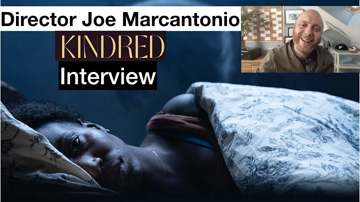 KINDRED Director Joe Marcantonio Talks Filmmaking ...