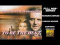 Barbara Taylor Bradford S To Be The Best 1991 Full Movie HD Anthony Hopkins Lindsay Wagner