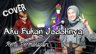 Aku Bukan Jodohnya - Tri Suaka | COVER | RENA PERMATASARI