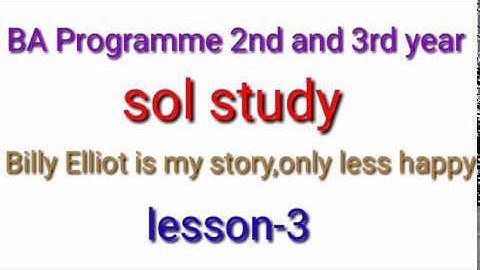 BA programme 2nd and 3rd year English lesson 3 Billy Elliot is my story only less happy