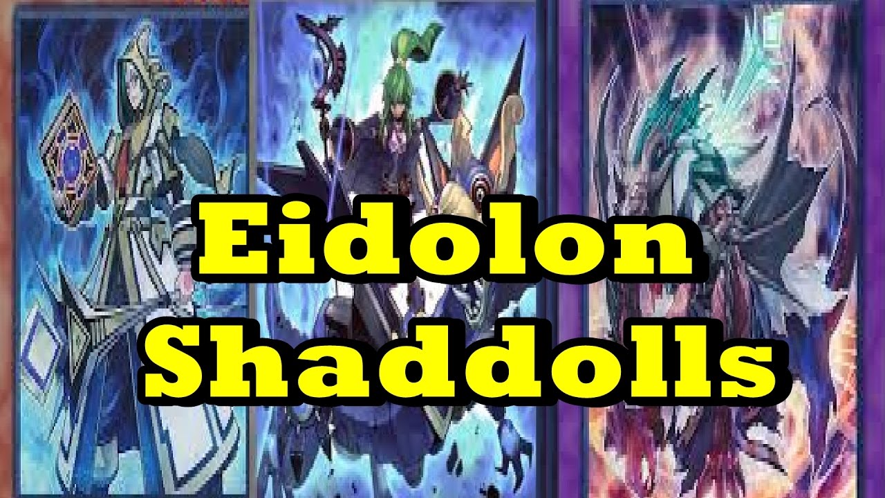 Eidolon Shaddolls + Deck List/Profile
